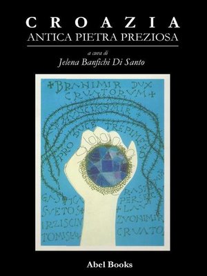 cover image of Croazia antica pietra preziosa